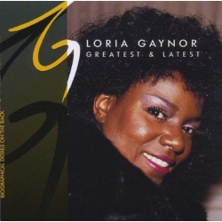 Gloria Gaynor - Greatest and Latest